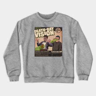 Death-Ray vision Crewneck Sweatshirt